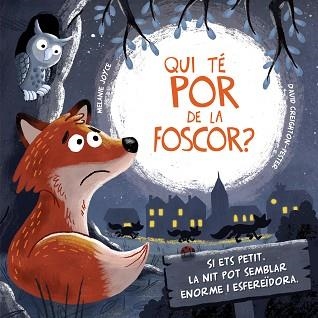 QUI TÉ POR DE LA FOSCOR? | 9788491674252 | JOYCE, MELANIE / CREIGHTON-PESTER, DAVID | Llibreria Aqualata | Comprar llibres en català i castellà online | Comprar llibres Igualada