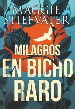 MILAGROS EN BICHO RARO | 9788491079750 | STIEFVATER, MAGGIE | Llibreria Aqualata | Comprar llibres en català i castellà online | Comprar llibres Igualada