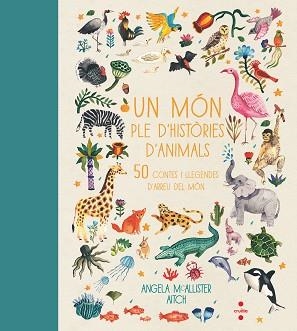 UN MON PLE D'HISTORIES D'ANIMALS | 9788466144438 | MCALLISTER, ANGELA | Llibreria Aqualata | Comprar llibres en català i castellà online | Comprar llibres Igualada