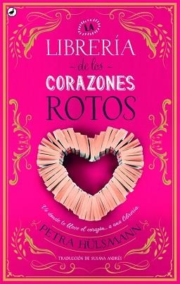 LIBRERÍA DE LOS CORAZONES ROTOS, LA | 9788416673698 | HÜLSMANN, PETRA | Llibreria Aqualata | Comprar llibres en català i castellà online | Comprar llibres Igualada