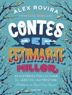 CONTES PER ESTIMAR-TE MILLOR | 9788491376385 | ROVIRA, ÁLEX / MIRALLES, FRANCESC | Llibreria Aqualata | Comprar llibres en català i castellà online | Comprar llibres Igualada