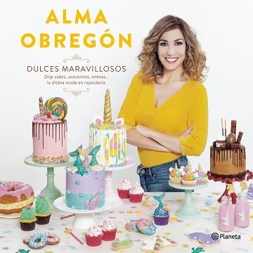 DULCES MARAVILLOSOS | 9788408194408 | OBREGÓN FERNÁNDEZ, ALMA | Llibreria Aqualata | Comprar llibres en català i castellà online | Comprar llibres Igualada