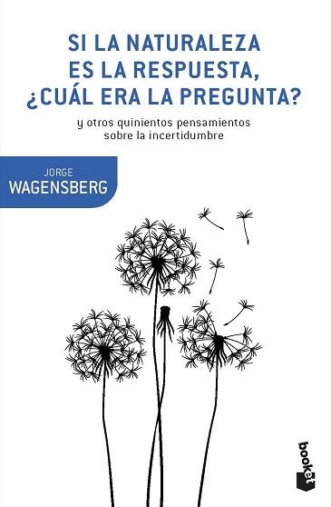 SI LA NATURALEZA ES LA RESPUESTA, ¿CUÁL ERA LA PREGUNTA? | 9788490665770 | WAGENSBERG, JORGE | Llibreria Aqualata | Comprar llibres en català i castellà online | Comprar llibres Igualada