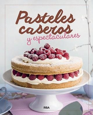 PASTELES CASEROS Y ESPECTACULARES | 9788424938345 | Llibreria Aqualata | Comprar llibres en català i castellà online | Comprar llibres Igualada