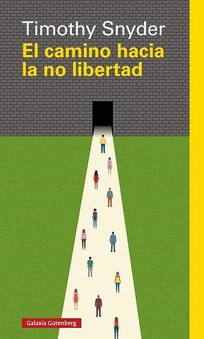 CAMINO HACIA LA NO LIBERTAD, EL | 9788417355524 | SNYDER, TIMOTHY | Llibreria Aqualata | Comprar llibres en català i castellà online | Comprar llibres Igualada