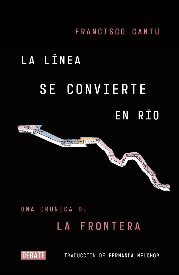 LÍNEA SE CONVIERTE EN RÍO, LA | 9788499928869 | CANTÚ, FRANCISCO | Llibreria Aqualata | Comprar llibres en català i castellà online | Comprar llibres Igualada