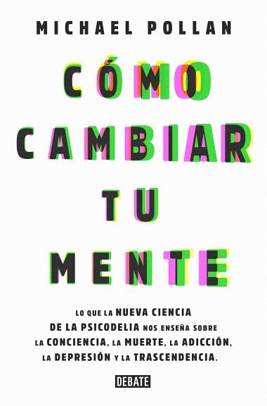 CÓMO CAMBIAR TU MENTE | 9788499929064 | POLLAN, MICHAEL | Llibreria Aqualata | Comprar llibres en català i castellà online | Comprar llibres Igualada