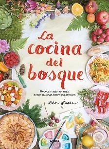 COCINA DEL BOSQUE, LA | 9788417338244 | GLEESON, ERIN | Llibreria Aqualata | Comprar llibres en català i castellà online | Comprar llibres Igualada