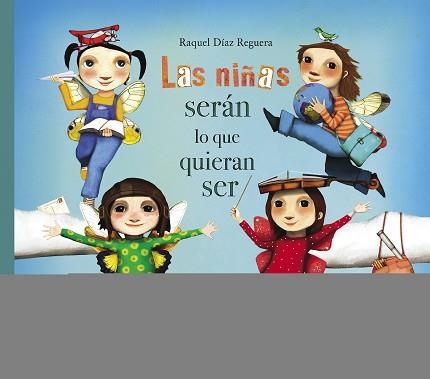 NIÑAS SERÁN LO QUE QUIERAN SER, LAS | 9788448851651 | DÍAZ REGUERA, RAQUEL | Llibreria Aqualata | Comprar llibres en català i castellà online | Comprar llibres Igualada