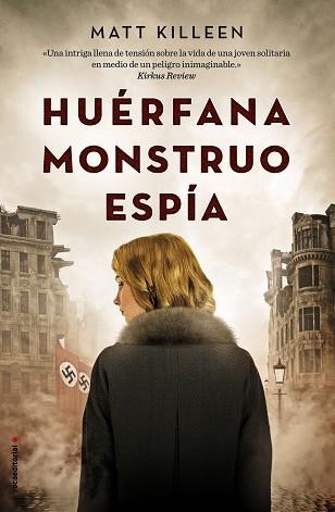 HUÉRFANA, MONSTRUO, ESPÍA | 9788417092009 | KILLEEN, MATT | Llibreria Aqualata | Comprar llibres en català i castellà online | Comprar llibres Igualada