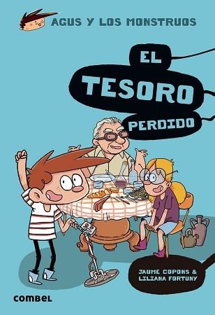 AGUS Y LOS MONSTRUOS 12. EL TESORO PERDIDO | 9788491014133 | COPONS, JAUME / FORTUNY, LILIANA | Llibreria Aqualata | Comprar llibres en català i castellà online | Comprar llibres Igualada