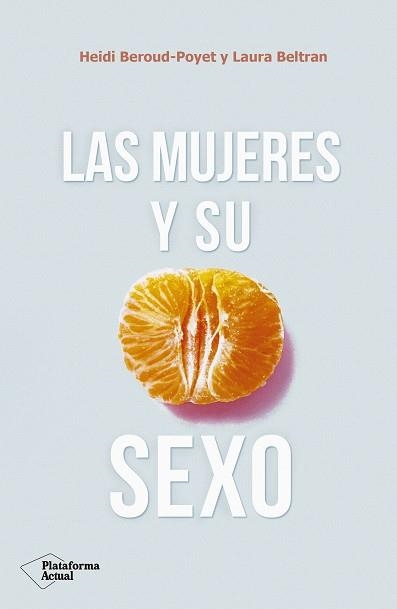 MUJERES Y SU SEXO, LAS | 9788417376703 | BEROUD-POYET, HEIDI / BELTRAN, LAURA | Llibreria Aqualata | Comprar llibres en català i castellà online | Comprar llibres Igualada