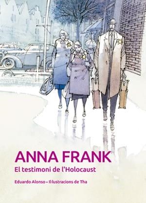 ANNA FRANK. EL TESTIMONI DE L'HOLOCAUST | 9788468259918 | GONZALEZ, EDUARDO / THA | Llibreria Aqualata | Comprar llibres en català i castellà online | Comprar llibres Igualada