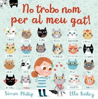 NO TROBO NOM PER AL MEU GAT! | 9788417272173 | BAILEY, ELLA / PHILIP, SIMON | Llibreria Aqualata | Comprar llibres en català i castellà online | Comprar llibres Igualada