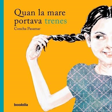 QUAN LA MARE PORTAVA TRENES | 9788494911712 | PASAMAR, CONCHA | Llibreria Aqualata | Comprar llibres en català i castellà online | Comprar llibres Igualada