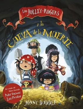 JOLLEY-ROGERS Y LA CUEVA DE LA MUERTE, LOS | 9788494617768 | DUDDLE, JONNY | Llibreria Aqualata | Comprar llibres en català i castellà online | Comprar llibres Igualada