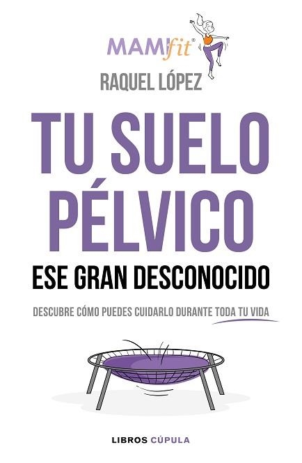 TU SUELO PÉLVICO, ESE GRAN DESCONOCIDO | 9788448024321 | LÓPEZ ÁLVAREZ, RAQUEL | Llibreria Aqualata | Comprar llibres en català i castellà online | Comprar llibres Igualada