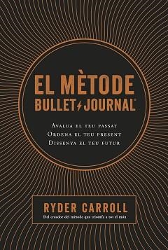 MÈTODE BULLET JOURNAL, EL | 9788466424394 | CARROLL, RYDER | Llibreria Aqualata | Comprar llibres en català i castellà online | Comprar llibres Igualada