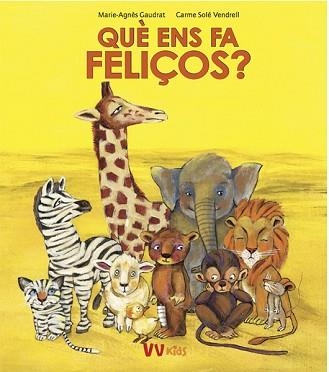 QUE ENS FA FELIÇOS? (VVKIDS) | 9788468258768 | GAUDRAT, MARIE-AGNES | Llibreria Aqualata | Comprar llibres en català i castellà online | Comprar llibres Igualada