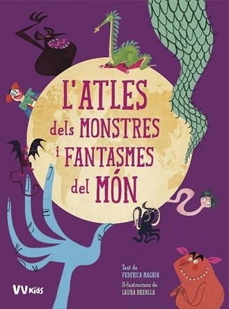 ATLES DELS MONSTRES I FANTASMES DEL MON (VVKIDS) | 9788468259413 | MAGRIN, FEDERICA/BRENLLA, LAURA | Llibreria Aqualata | Comprar llibres en català i castellà online | Comprar llibres Igualada