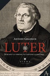 LUTER | 9788483304075 | GELONCH VILADEGUT, ANTONI | Llibreria Aqualata | Comprar llibres en català i castellà online | Comprar llibres Igualada