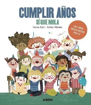 CUMPLIR AÑOS SÍ QUE MOLA | 9788468339917 | DOLZ PEIDRÓ, CARME | Llibreria Aqualata | Comprar llibres en català i castellà online | Comprar llibres Igualada