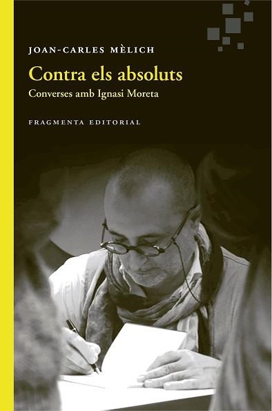 CONTRA ELS ABSOLUTS | 9788415518891 | MÈLICH SANGRÀ, JOAN-CARLES | Llibreria Aqualata | Comprar llibres en català i castellà online | Comprar llibres Igualada