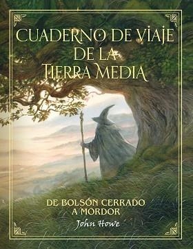 CUADERNO DE VIAJE DE LA TIERRA MEDIA | 9788445005576 | HOWE, JOHN | Llibreria Aqualata | Comprar llibres en català i castellà online | Comprar llibres Igualada