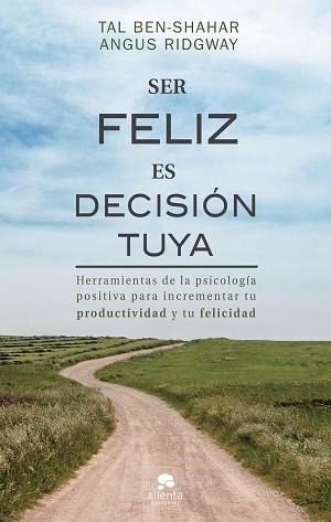 SER FELIZ ES DECISIÓN TUYA | 9788417568078 | BEN-SHAHAR, TAL / RIDGWAY, ANGUS | Llibreria Aqualata | Comprar llibres en català i castellà online | Comprar llibres Igualada