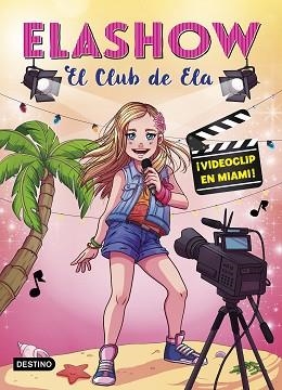 ELASHOW 3. ¡VIDEOCLIP EN MIAMI! | 9788408197256 | MARTÍNEZ, ELAIA | Llibreria Aqualata | Comprar llibres en català i castellà online | Comprar llibres Igualada