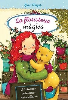 FLORISTERIA MÀGICA 4, LA. A LA RECERCA DE LES BAIES MERAVELLOSES | 9788468338545 | MAYER, GINA | Llibreria Aqualata | Comprar llibres en català i castellà online | Comprar llibres Igualada