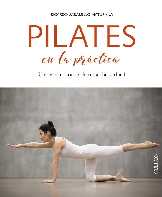 PILATES EN LA PRÁCTICA | 9788441540552 | JARAMILLO MATURANA, RICARDO | Llibreria Aqualata | Comprar llibres en català i castellà online | Comprar llibres Igualada