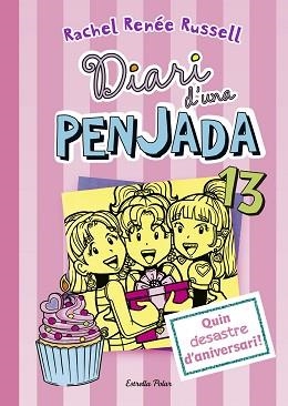 DIARI D'UNA PENJADA 13. QUIN DESASTRE D'ANIVERSARI! | 9788491376651 | RUSSELL, RACHEL RENÉE | Llibreria Aqualata | Comprar llibres en català i castellà online | Comprar llibres Igualada