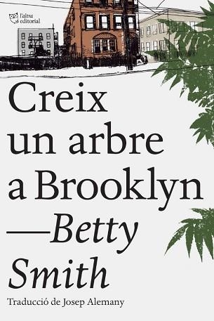 CREIX UN ARBRE A BROOKLYN | 9788494782961 | SMITH, BETTY | Llibreria Aqualata | Comprar llibres en català i castellà online | Comprar llibres Igualada