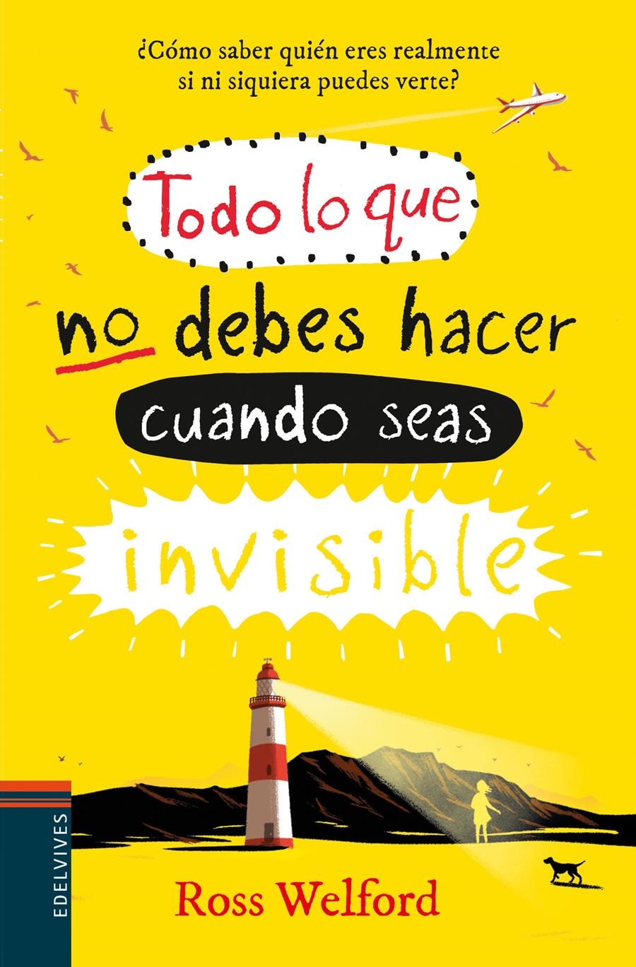 TODO LO QUE NO DEBES HACER CUANDO SEAS INVISIBLE | 9788414009772 | WELFORD, ROSS | Llibreria Aqualata | Comprar llibres en català i castellà online | Comprar llibres Igualada