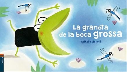 GRANOTA DE LA BOCA GROSSA, LA | 9788447937578 | DIETERLÉ, NATHALIE | Llibreria Aqualata | Comprar llibres en català i castellà online | Comprar llibres Igualada