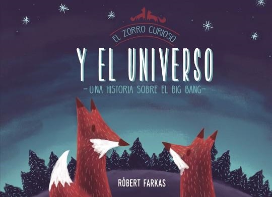 ZORRO CURIOSO Y EL UNIVERSO, EL. UN LIBRO SOBRE EL BIG BANG | 9788448851439 | FARKAS, RÓBERT | Llibreria Aqualata | Comprar llibres en català i castellà online | Comprar llibres Igualada