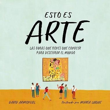 ESTO ES ARTE | 9788417460044 | ARMENGOL, DAVID | Llibreria Aqualata | Comprar llibres en català i castellà online | Comprar llibres Igualada