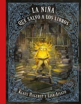 NIÑA QUE SALVÓ A LOS LIBROS, LA | 9788416712748 | AISATO, LISA / HAGERUP, KLAUS | Llibreria Aqualata | Comprar llibres en català i castellà online | Comprar llibres Igualada