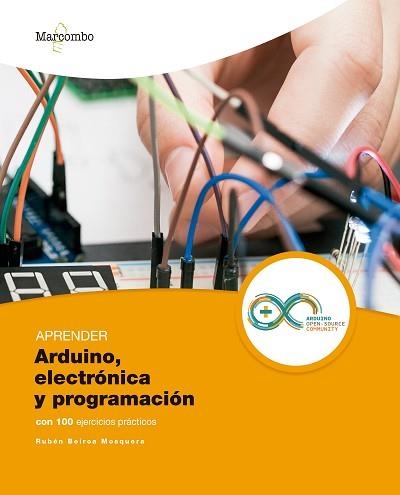 APRENDER ARDUINO, ELECTRÓNICA Y PROGRAMACIÓN CON 100 EJERCICIOS PRÁCTICOS | 9788426726483 | BEIROA MOSQUERA, RUBÉN | Llibreria Aqualata | Comprar llibres en català i castellà online | Comprar llibres Igualada