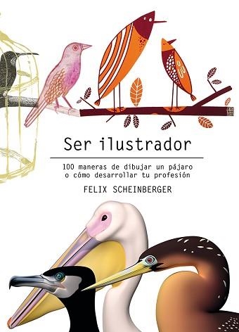 SER ILUSTRADOR | 9788425231322 | SCHEINBERGER, FELIX | Llibreria Aqualata | Comprar llibres en català i castellà online | Comprar llibres Igualada