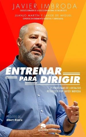 ENTRENAR PARA DIRIGIR | 9788417568061 | IMBRODA ORTIZ, JAVIER/MARTÍN ORTIZ, JUANJO/MIGUEL MUÑOZ, JAVIER DE | Llibreria Aqualata | Comprar llibres en català i castellà online | Comprar llibres Igualada