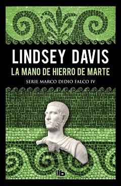 MANO DE HIERRO DE MARTE, LA (SERIE MARCO DIDIO FALCO 4) | 9788490706992 | DAVIS, LINDSEY | Llibreria Aqualata | Comprar llibres en català i castellà online | Comprar llibres Igualada