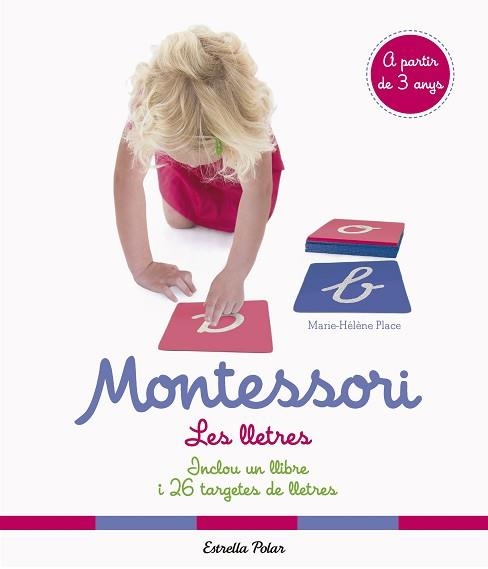 MONTESSORI. LES LLETRES | 9788491375791 | PLACE, MARIE HÉLÈNE | Llibreria Aqualata | Comprar llibres en català i castellà online | Comprar llibres Igualada