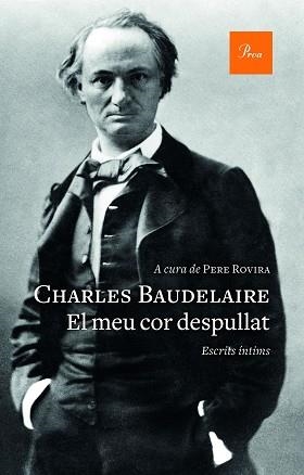 MEU COR DESPULLAT, EL | 9788475887357 | BAUDELAIRE, CHARLES | Llibreria Aqualata | Comprar llibres en català i castellà online | Comprar llibres Igualada