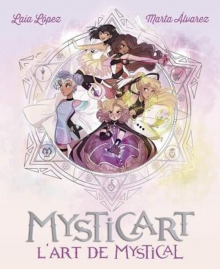 MYSTICART. L'ART DE MYSTICAL | 9788424663544 | LÓPEZ, LAIA/ÁLVAREZ, MARTA | Llibreria Aqualata | Comprar llibres en català i castellà online | Comprar llibres Igualada