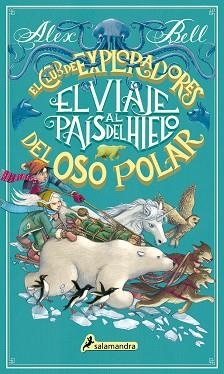 VIAJE AL PAÍS DEL HIELO, EL | 9788498388992 | BELL, ALEX | Llibreria Aqualata | Comprar llibres en català i castellà online | Comprar llibres Igualada