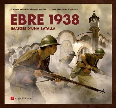 EBRE 1938 | 9788417214517 | HERNÀNDEZ CARDONA , FRANCESC XAVIER/HERNÀNDEZ PONGILUPPI, MAR | Llibreria Aqualata | Comprar libros en catalán y castellano online | Comprar libros Igualada