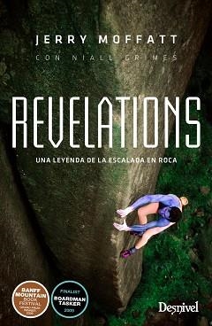 REVELATIONS. UNA LEYENDA DE LA ESCALADA EN ROCA | 9788498294408 | MOFFATT, JERRY / GRIMES, NIALL | Llibreria Aqualata | Comprar llibres en català i castellà online | Comprar llibres Igualada