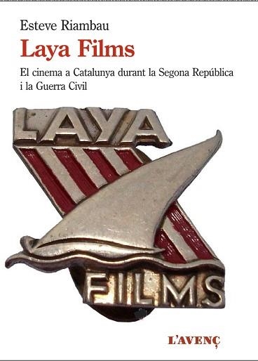 LAYA FILMS I EL CINEMA A CATALUNYA DURANT LA GUERRA CIVIL | 9788416853250 | RIAMBAU, ESTEVE | Llibreria Aqualata | Comprar llibres en català i castellà online | Comprar llibres Igualada